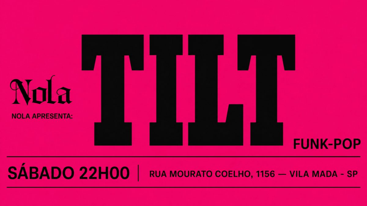 Bild der Quelle — NOLA apresenta: T I L T - 17/10