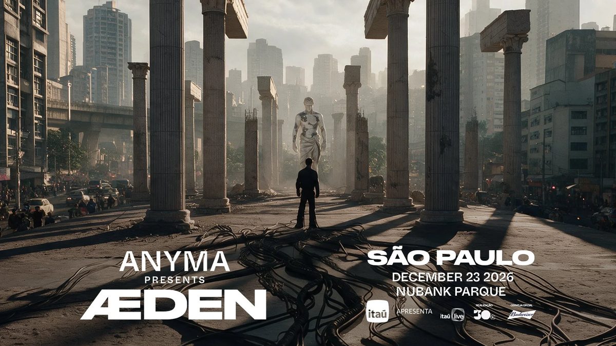 Imagem da fonte — ANYMA presents ÆDEN São Paulo