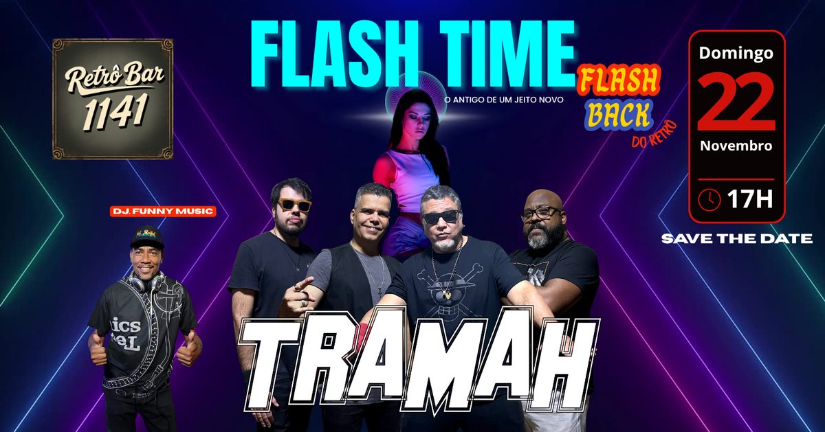 Imagem da fonte — FLASH TIME A FESTA - BANDA TRAMAH
