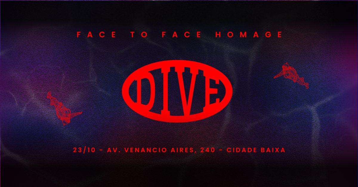 Source image — DIVE | Face To Face Homage