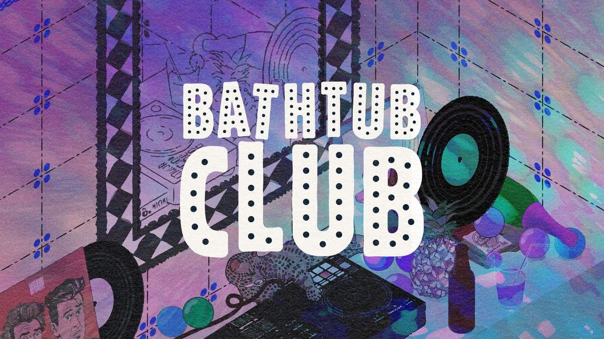 Source image — Bathtub Club