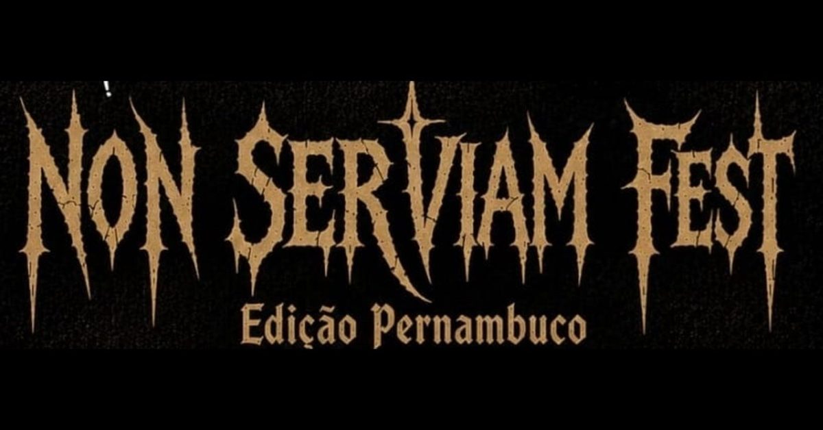 来源图片 — Non Serviam Fest - Edição Pernambuco