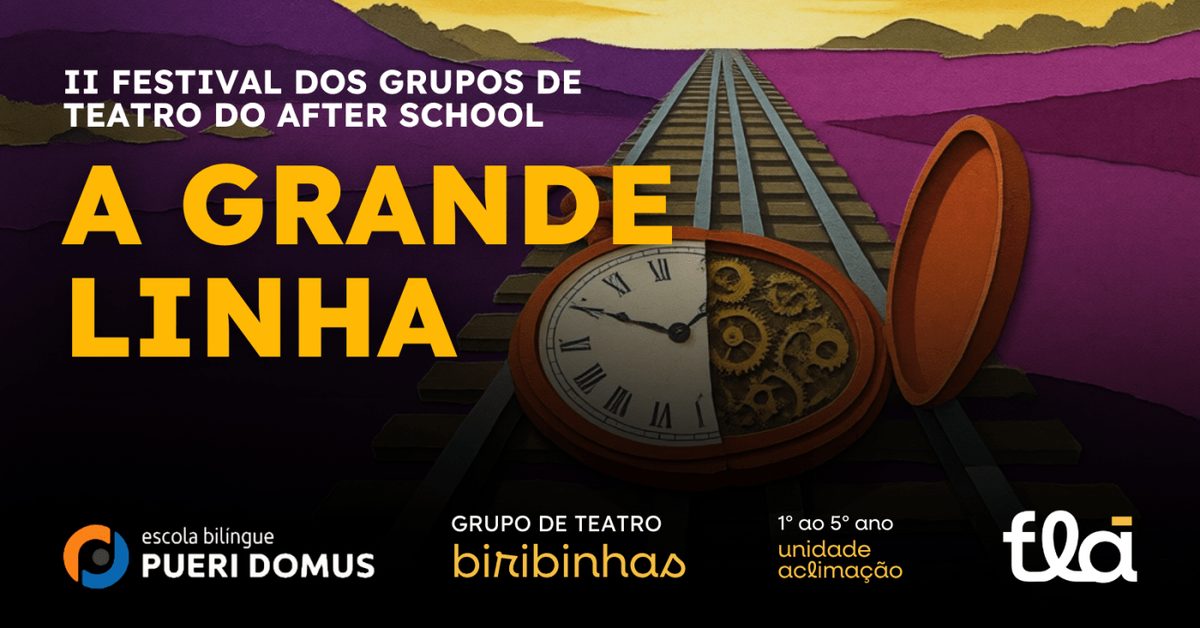 出典の画像 — A GRANDE LINHA - Grupo Biribinhas de Teatro 1º ao 5º ano - Pueri Aclimação
