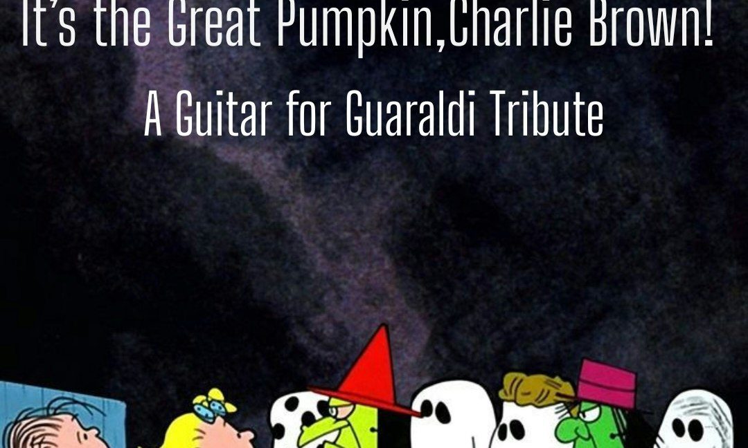 Imagem da fonte — It's The Great Pumpkin, Charlie Brown!: A Guitar for Guaraldi Tribute