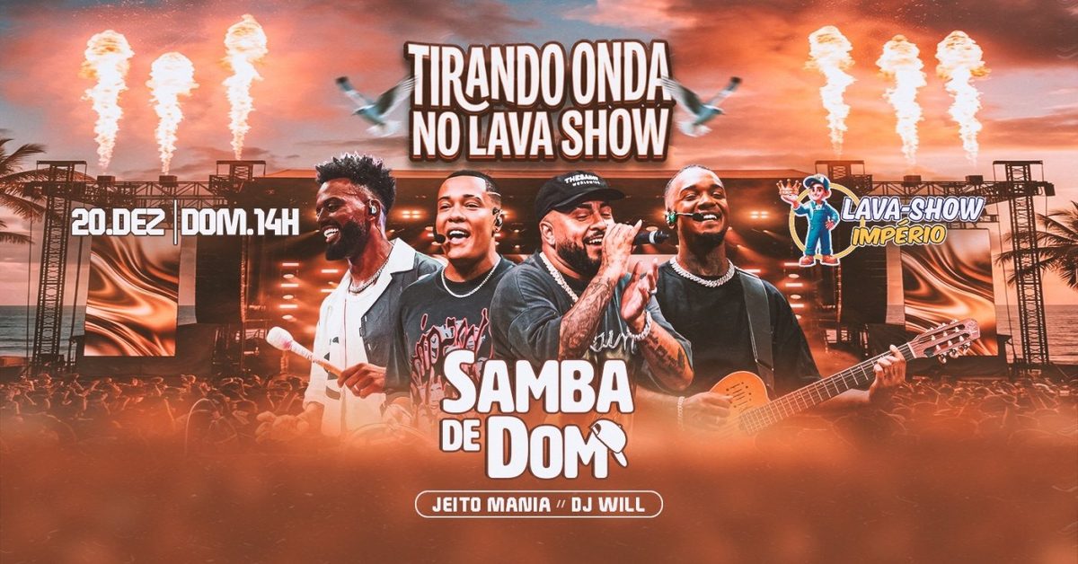 Imagem da fonte — TIRANDO ONDA NO LAVA SHOW | SAMBA DE DOM