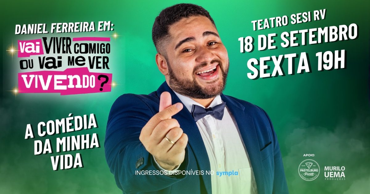 出典の画像 — Daniel Ferreira em: Vai viver Comigo ou Vai me ver Vivendo?