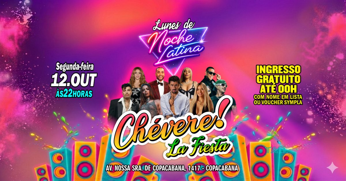 Bild der Quelle — Fiesta Latina ¡CHÉVERE! | Segunda-feira 12 outubro | Copacabana | TAU
