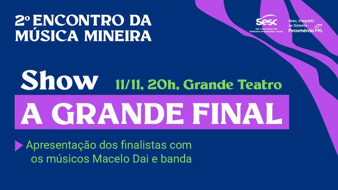 Imagem da fonte — 2º ENCONTRO DA MÚSICA MINEIRA 2026 APRESENTA: A GRANDE FINAL