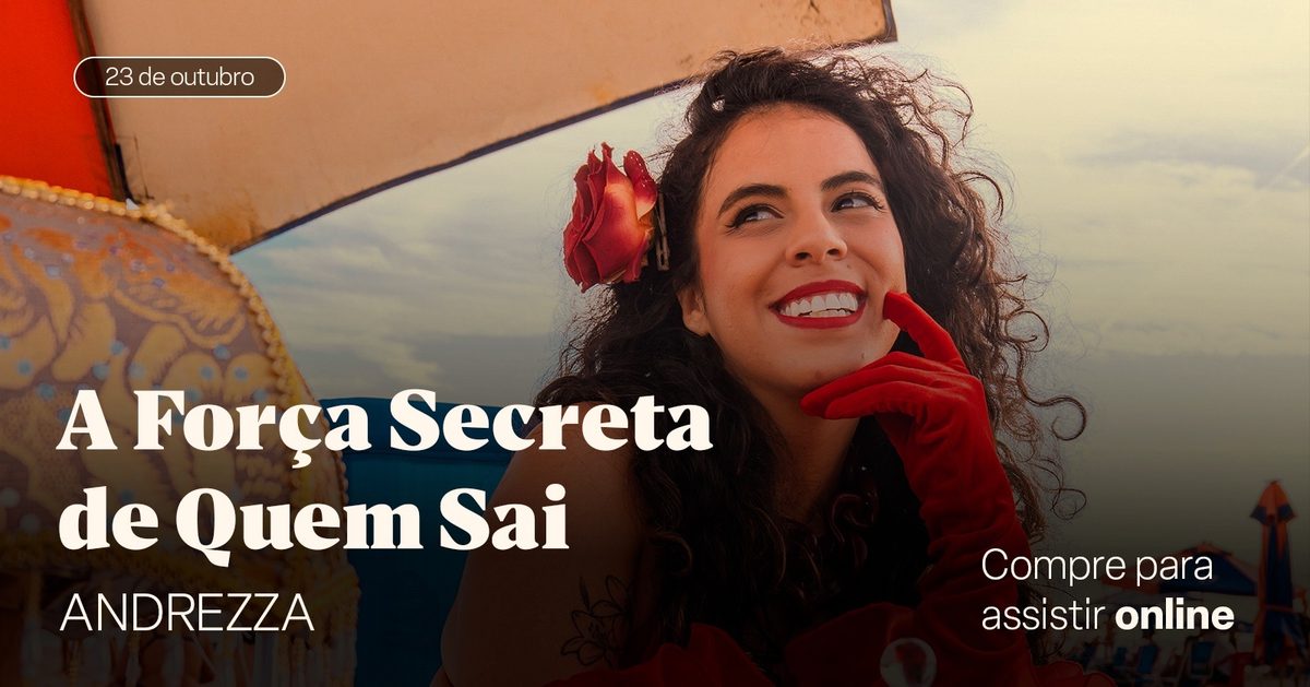 来源图片 — A Força Secreta de Quem Sai (ONLINE - Ao Vivo)