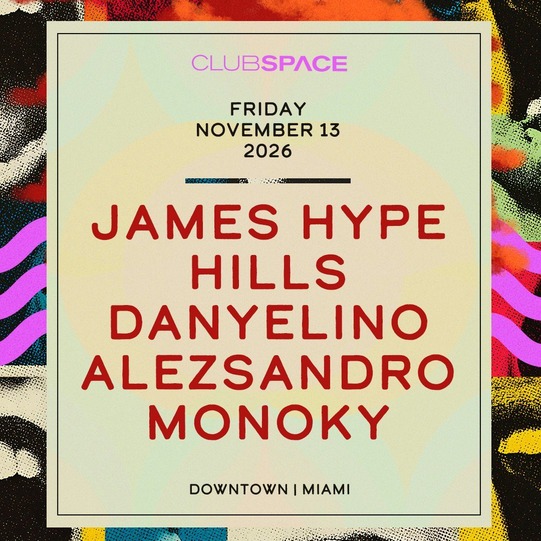 Bild der Quelle — James Hype + HILLS at Club Space