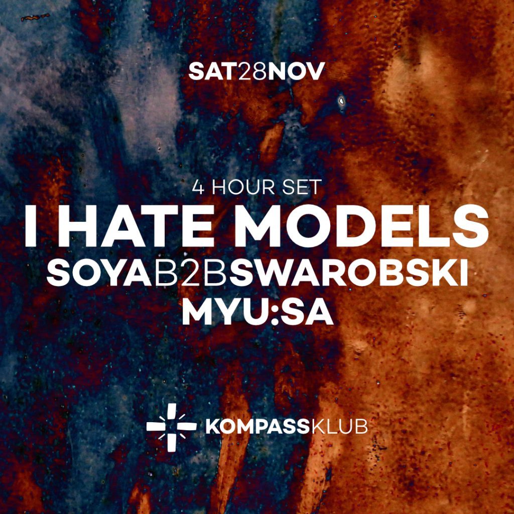 Source image — I Hate Models at Kompass (4-Hour Set)
