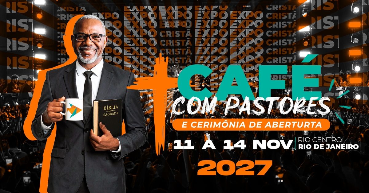 Bild der Quelle — EXPO CRISTÃ RIO 2027 - CAFÉ COM PASTORES E CERIMÔNIA DE ABERTURA
