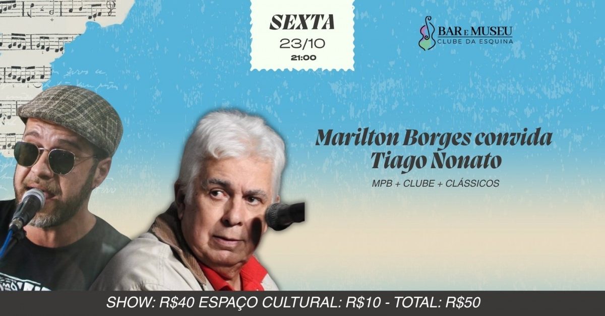 Imagem da fonte — MARILTON BORGES CONVIDA TIAGO NONATO - CLUBE DA ESQUINA
