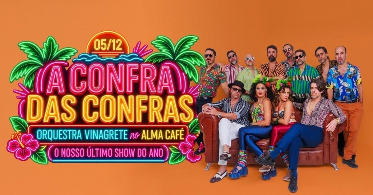 Imagem da fonte — ORQUESTRA VINAGRETE NO ALMA — A CONFRA DAS CONFRAS!