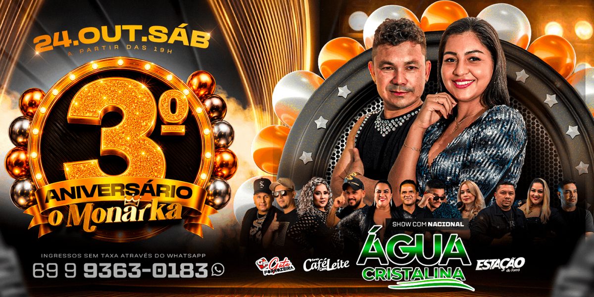 Imagen de la fuente — 3º ANIVERSÁRIO DO MONARKA - ATRAÇÃO NACIONAL ÁGUA CRISTALINA