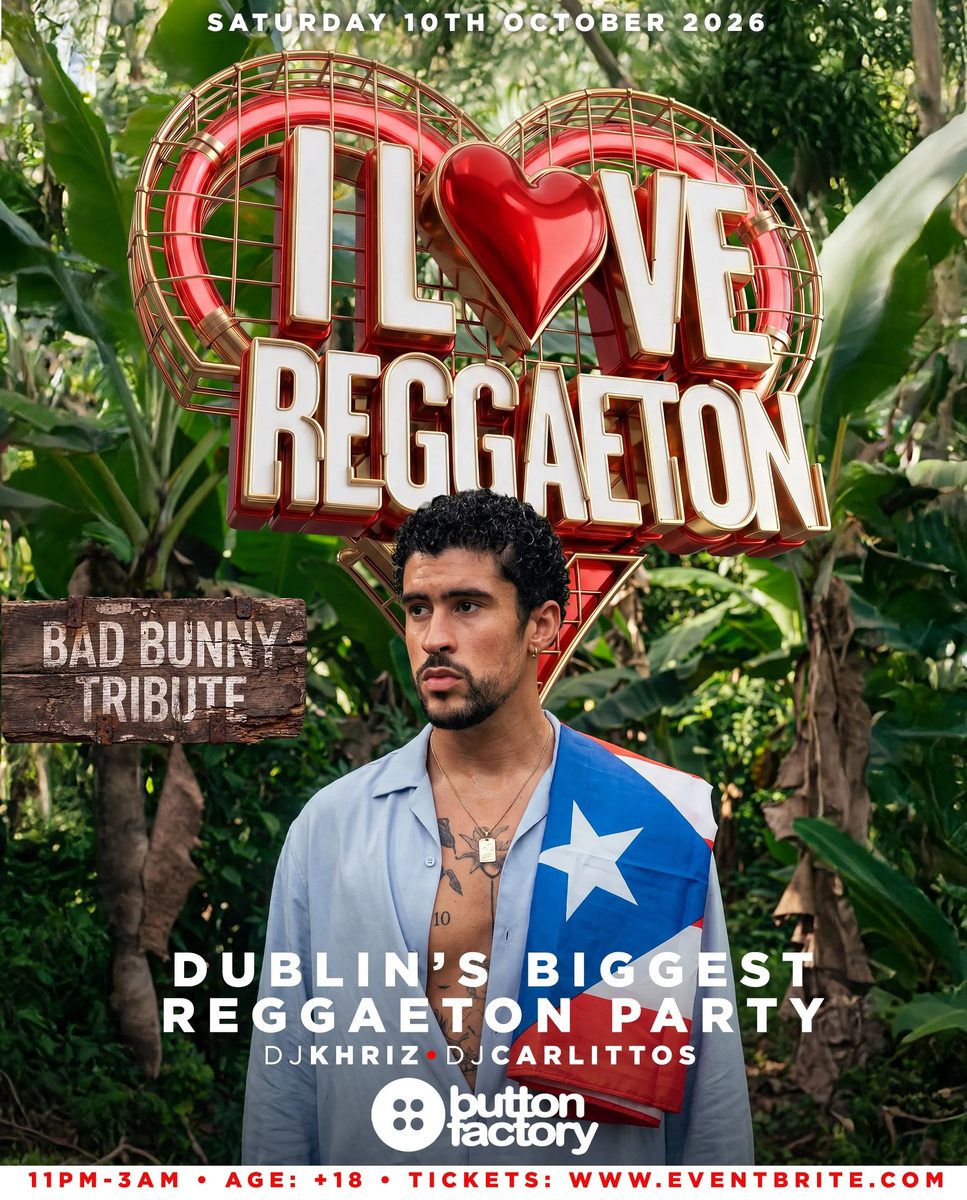 Source image — I Love Reggaeton — Button Factory