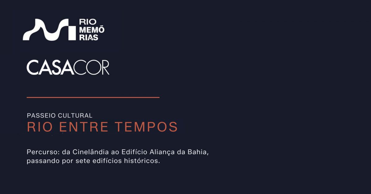Imagem da fonte — 23/10 - Passeio Cultural Rio Entre Tempos - CASACOR