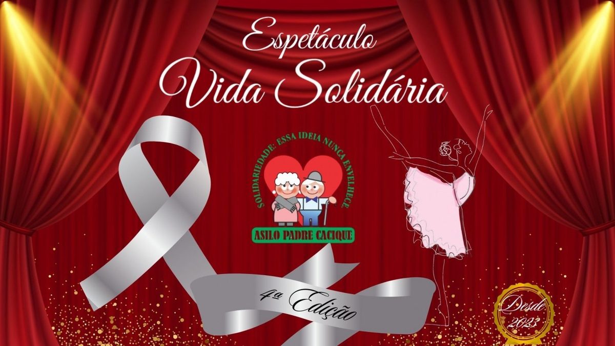 Imagem da fonte — Espetaculo Da Vida Solidaria 4º edição em prol Asilo Padre Cacique