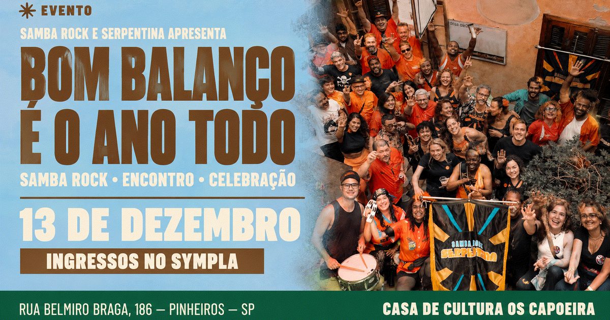 Imagem da fonte — Samba Rock e Serpentina apresenta: Bom Balanço é o Ano Todo