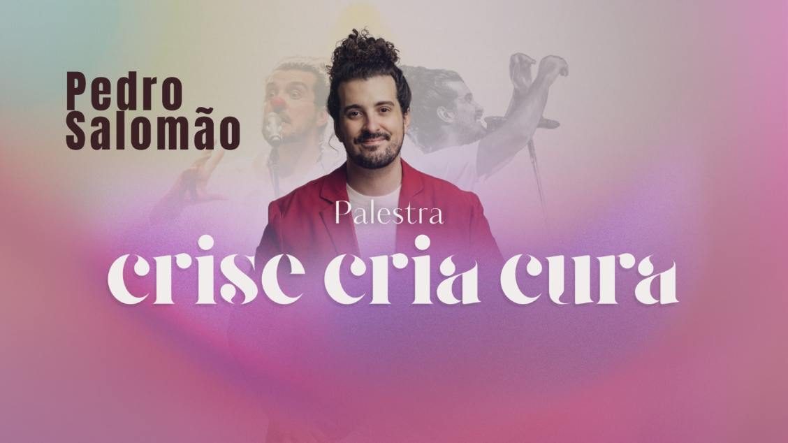 Imagem da fonte — Pedro Salomão em 'Crise Cria Cura'
